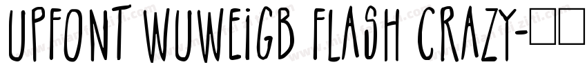 UPFont WuweiGB Flash Crazy字体转换